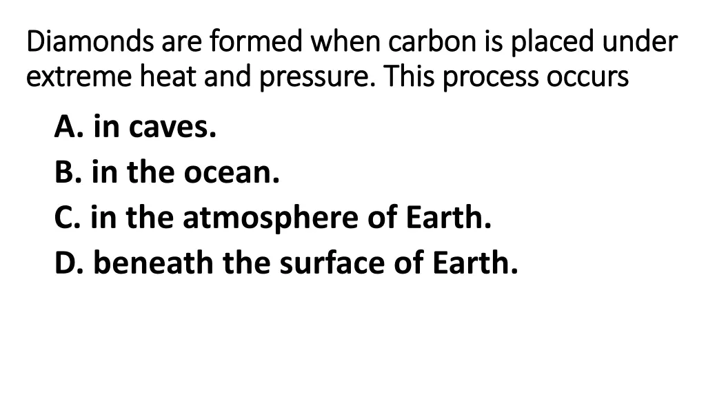 diamonds are formed when carbon is placed under