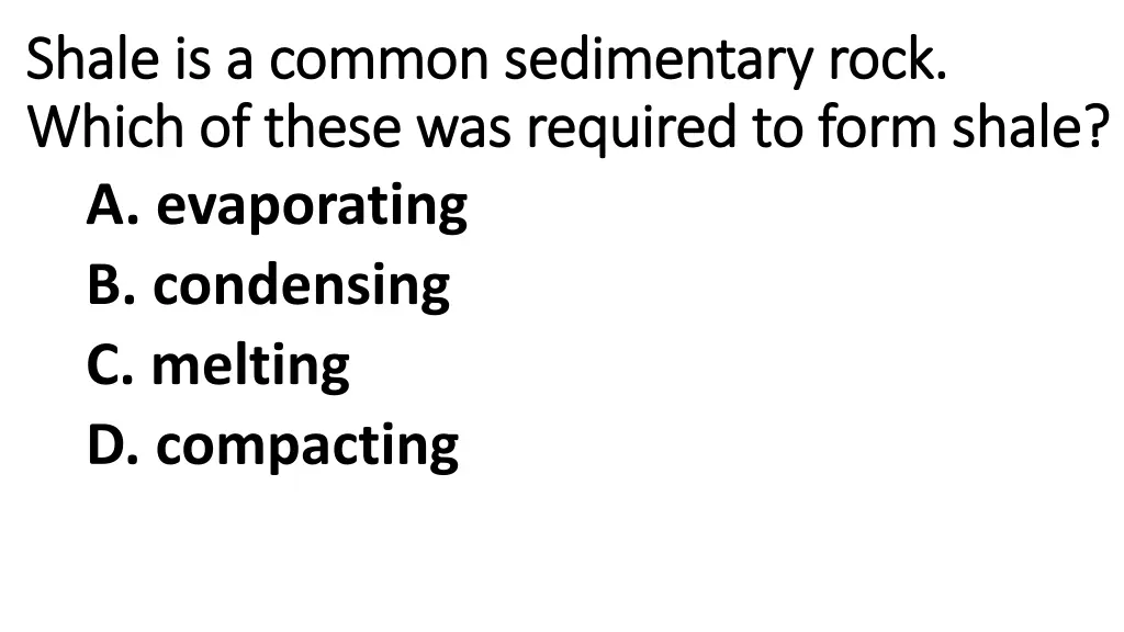 shale is a common sedimentary rock shale