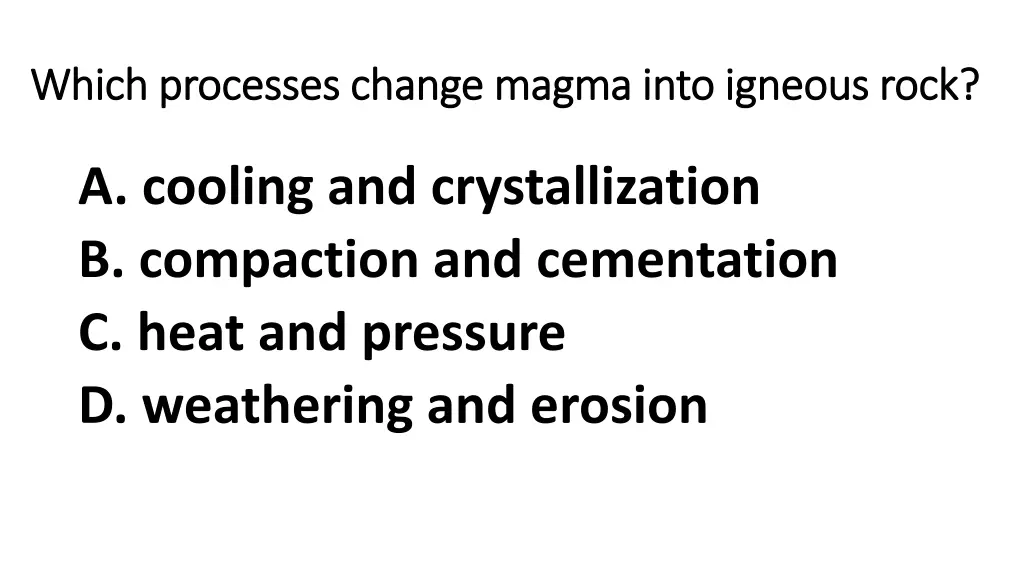 which processes change magma into igneous rock