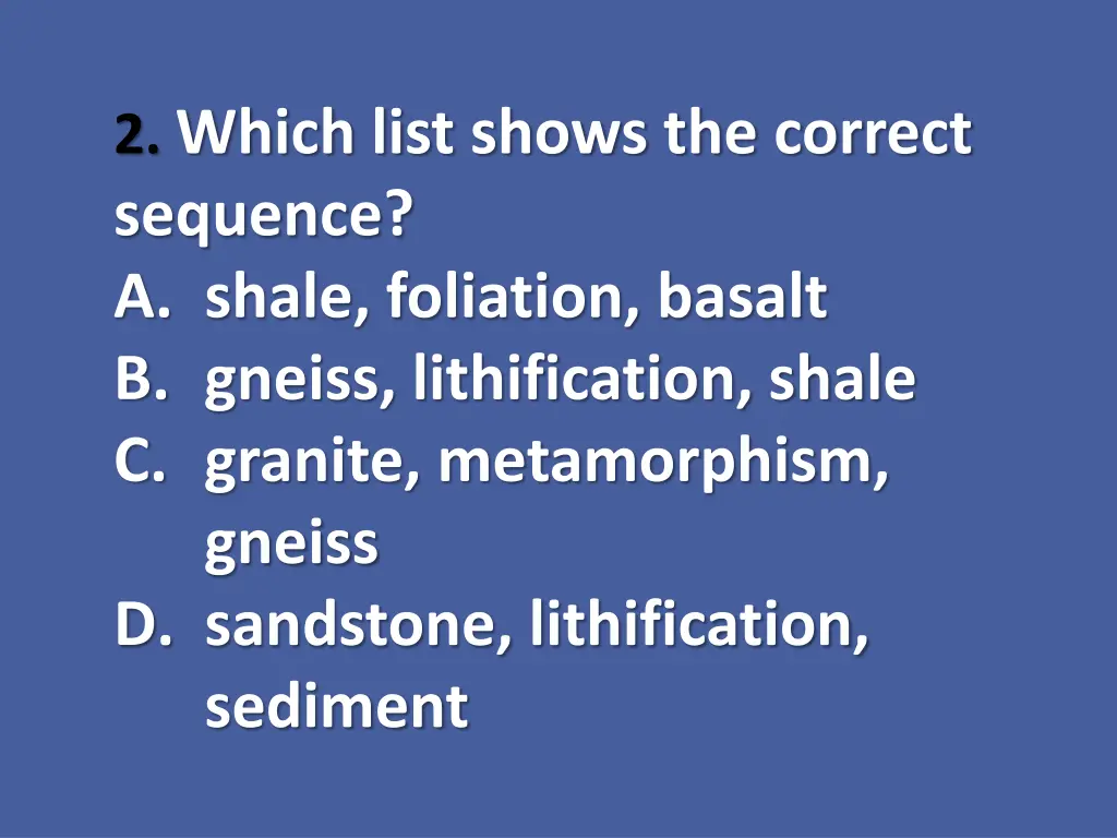 2 which list shows the correct sequence a shale