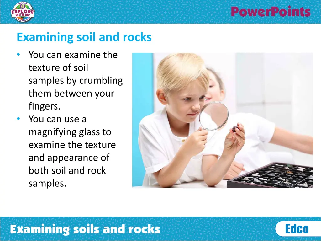 examining soil and rocks