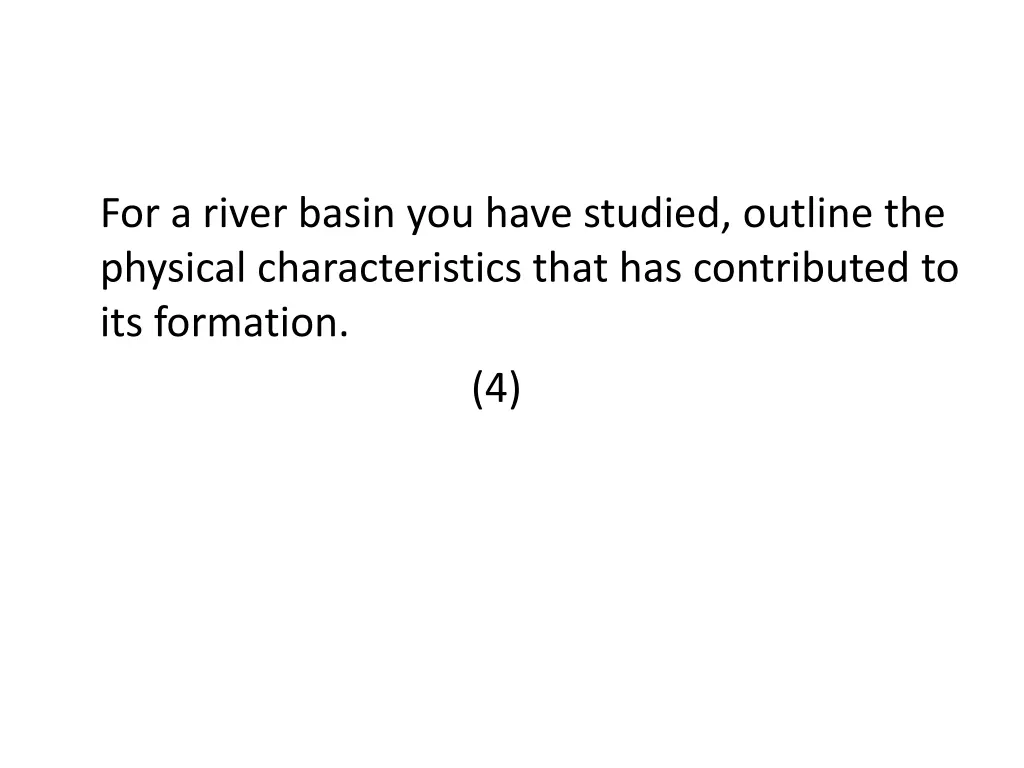 for a river basin you have studied outline