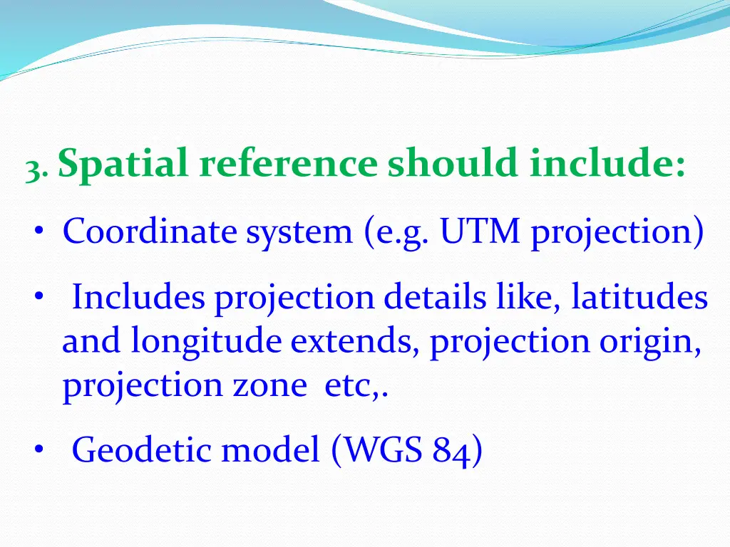 3 spatial reference should include