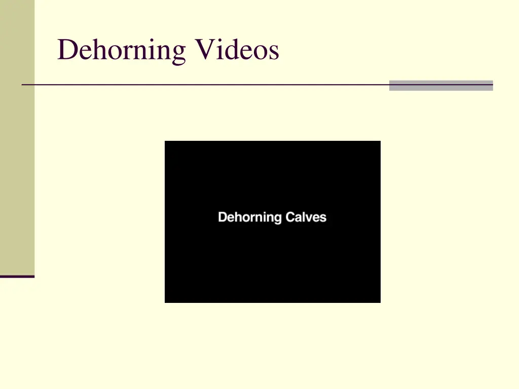 dehorning videos