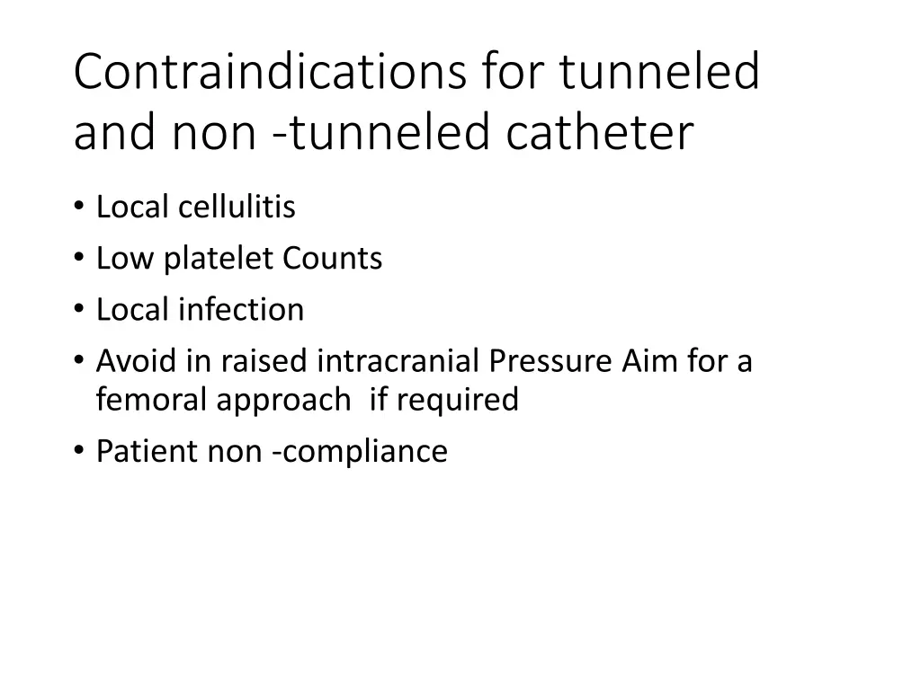 contraindications for tunneled and non tunneled