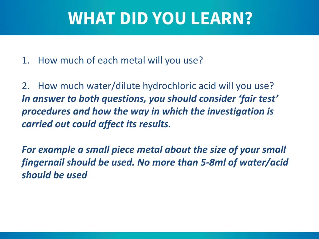 1 how much of each metal will you use