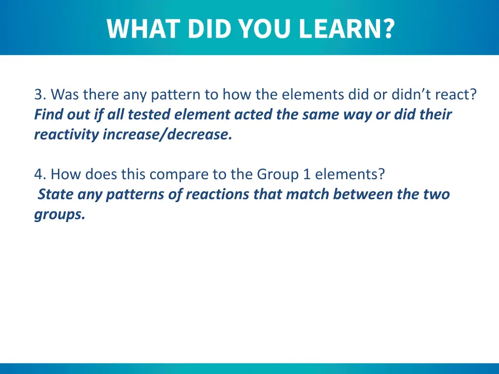 3 was there any pattern to how the elements