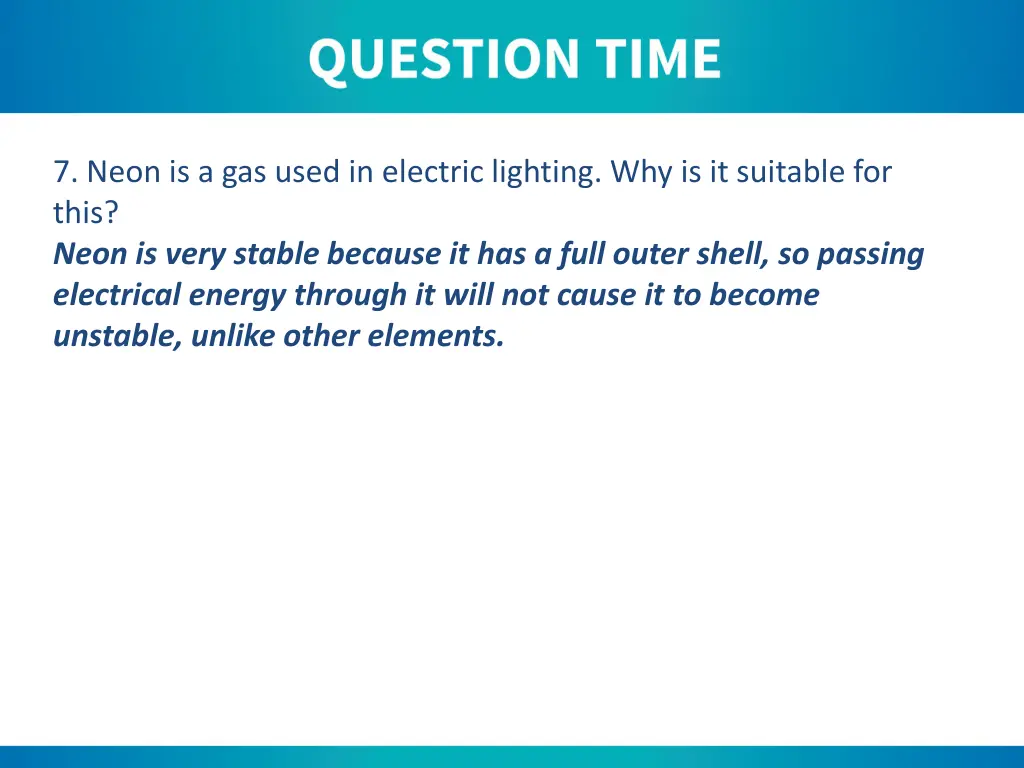 7 neon is a gas used in electric lighting