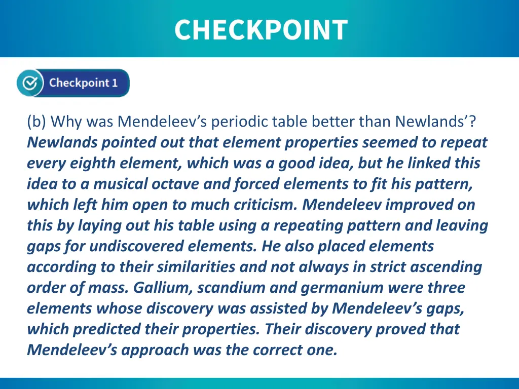 b why was mendeleev s periodic table better than