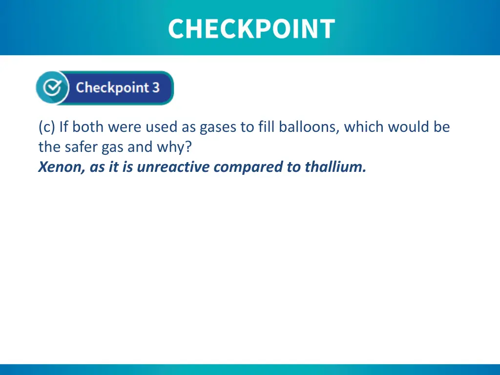 c if both were used as gases to fill balloons