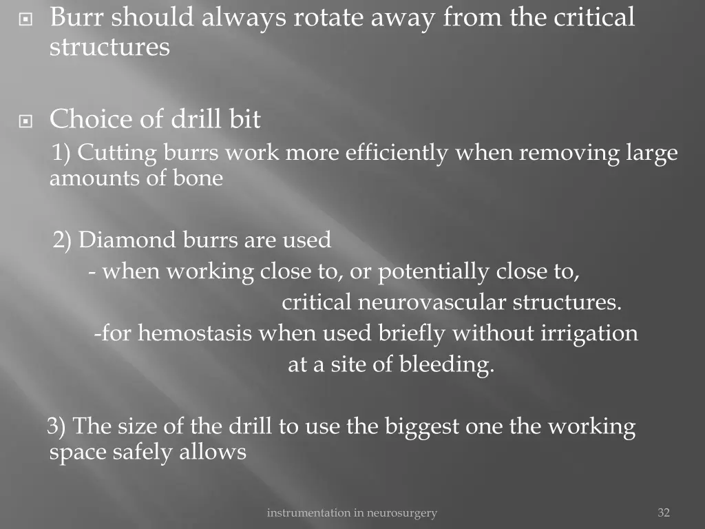 burr should always rotate away from the critical