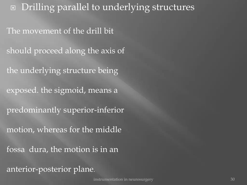 drilling parallel to underlying structures