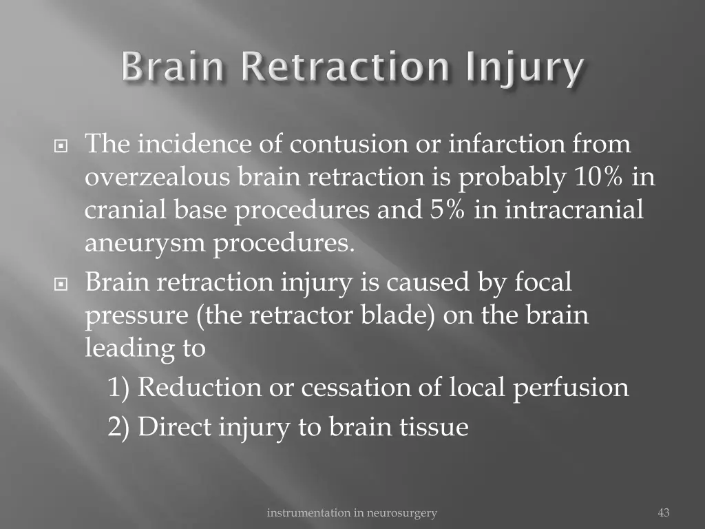 the incidence of contusion or infarction from