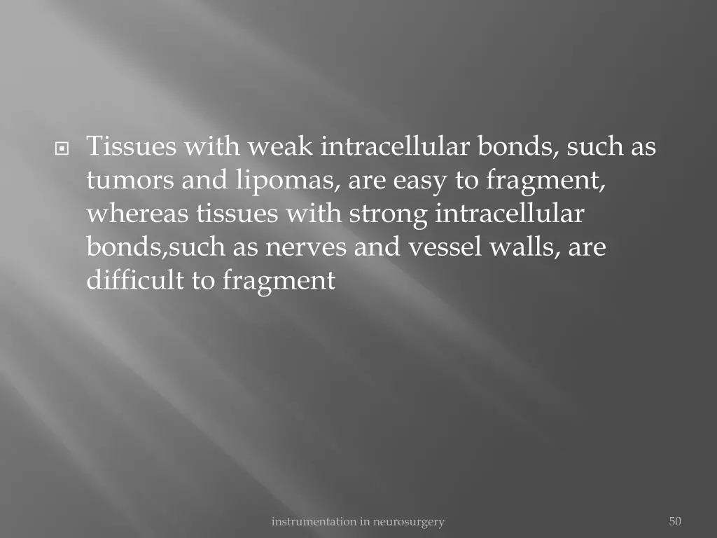 tissues with weak intracellular bonds such