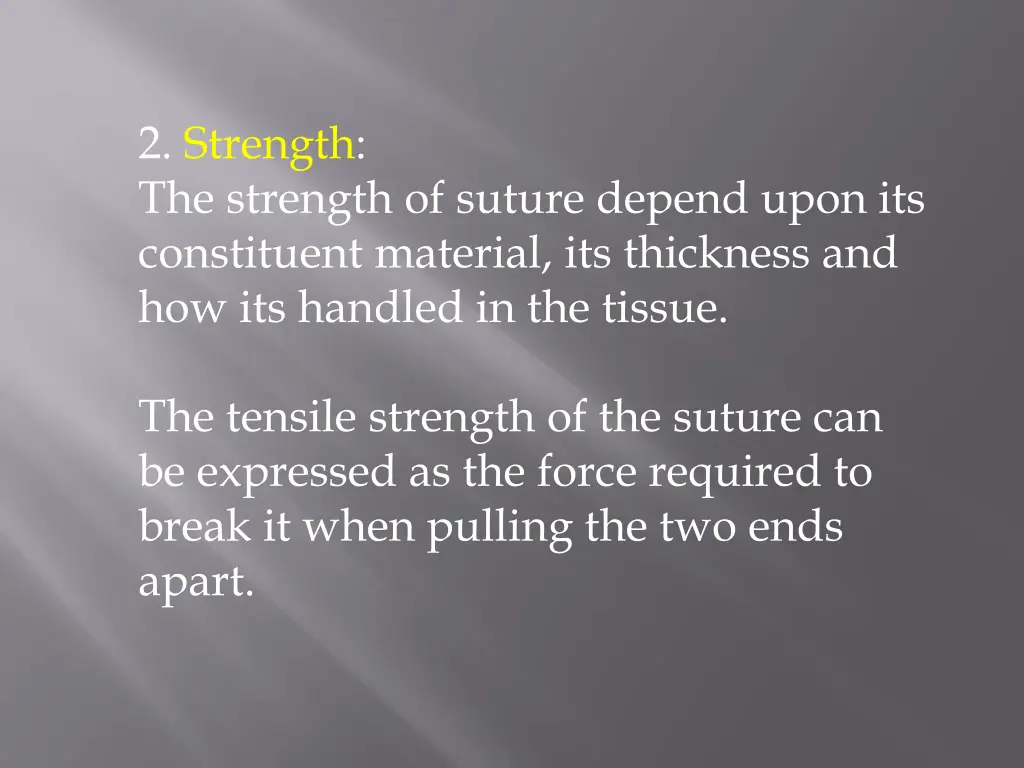 2 strength the strength of suture depend upon