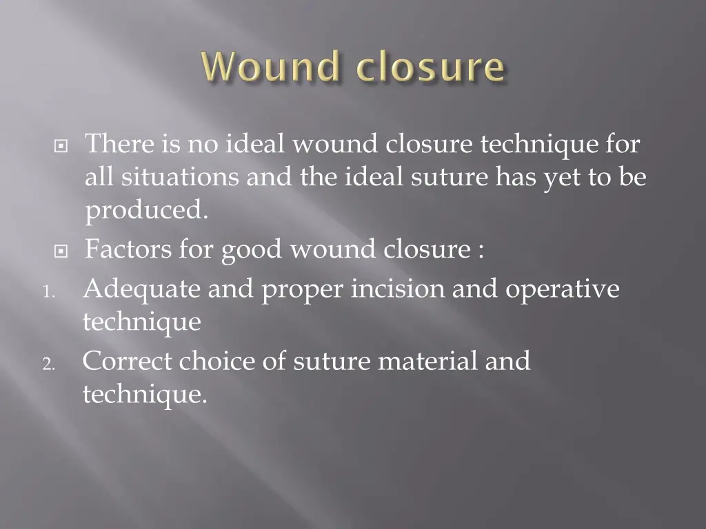 there is no ideal wound closure technique