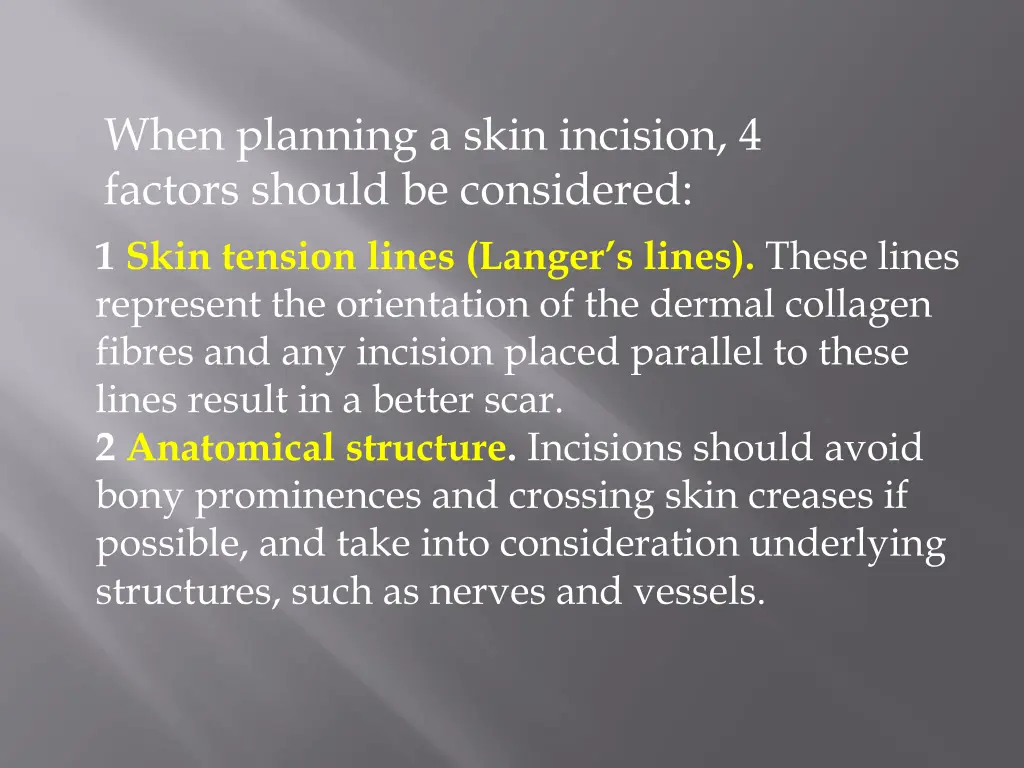 when planning a skin incision 4 factors should