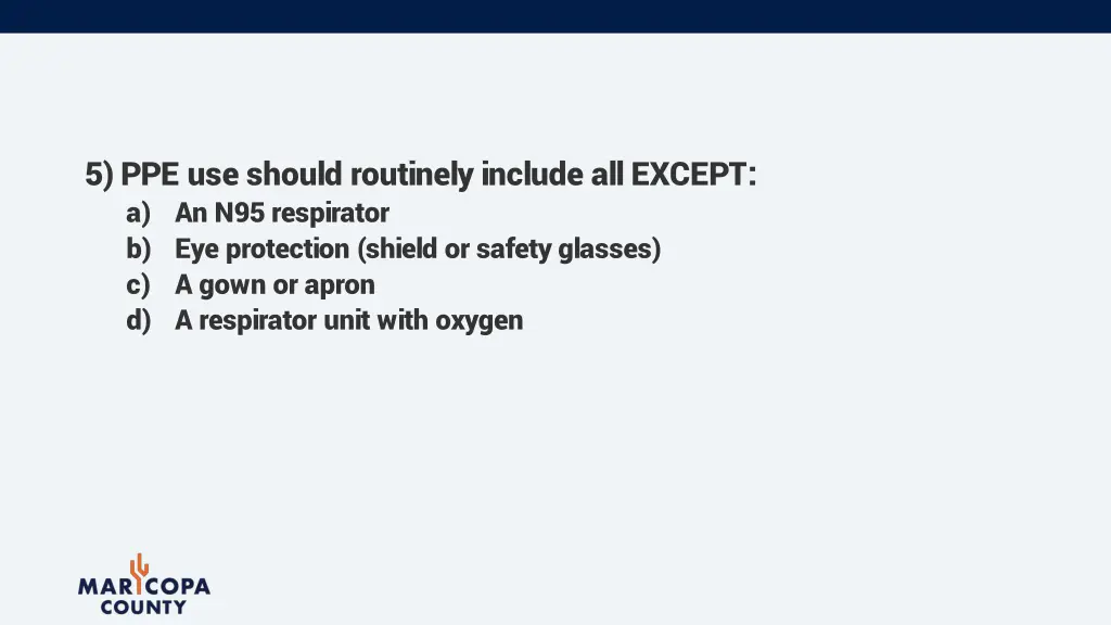 5 ppe use should routinely include all except