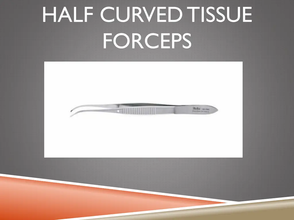 half curved tissue forceps