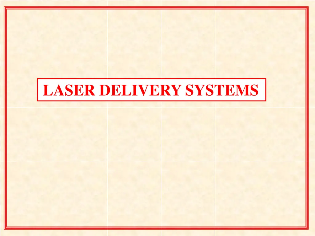 laser delivery systems