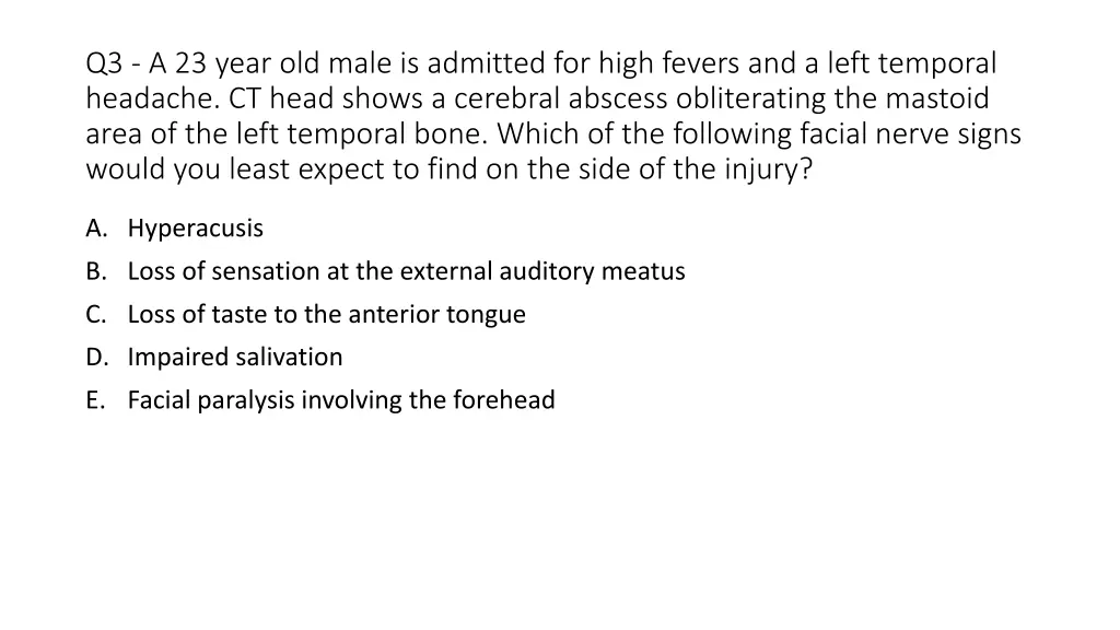 q3 a 23 year old male is admitted for high fevers