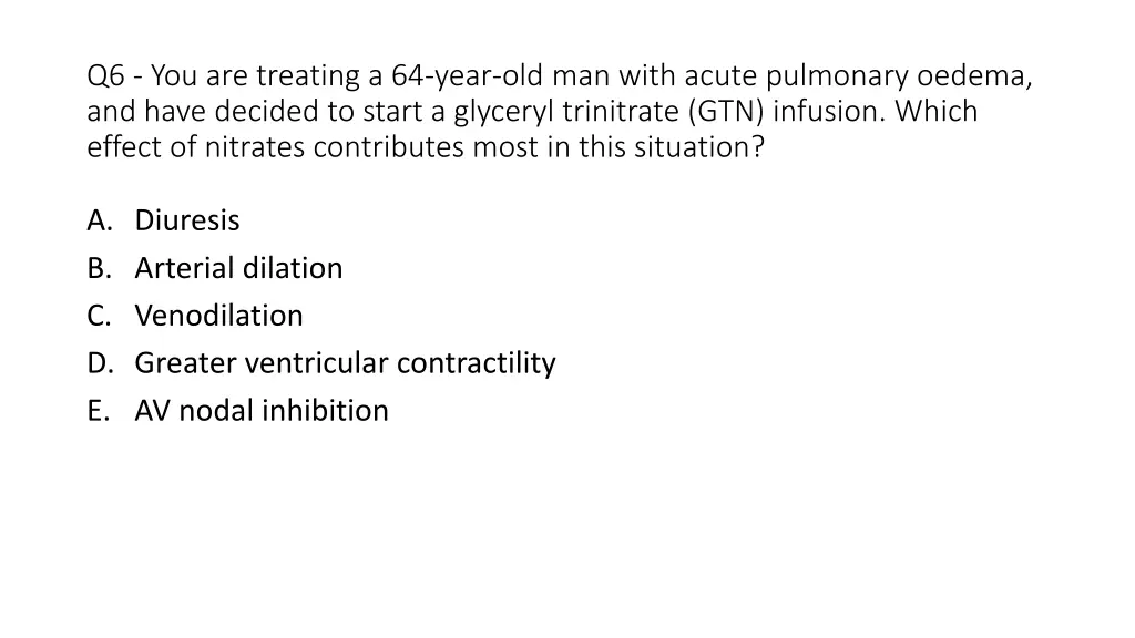 q6 you are treating a 64 year old man with acute