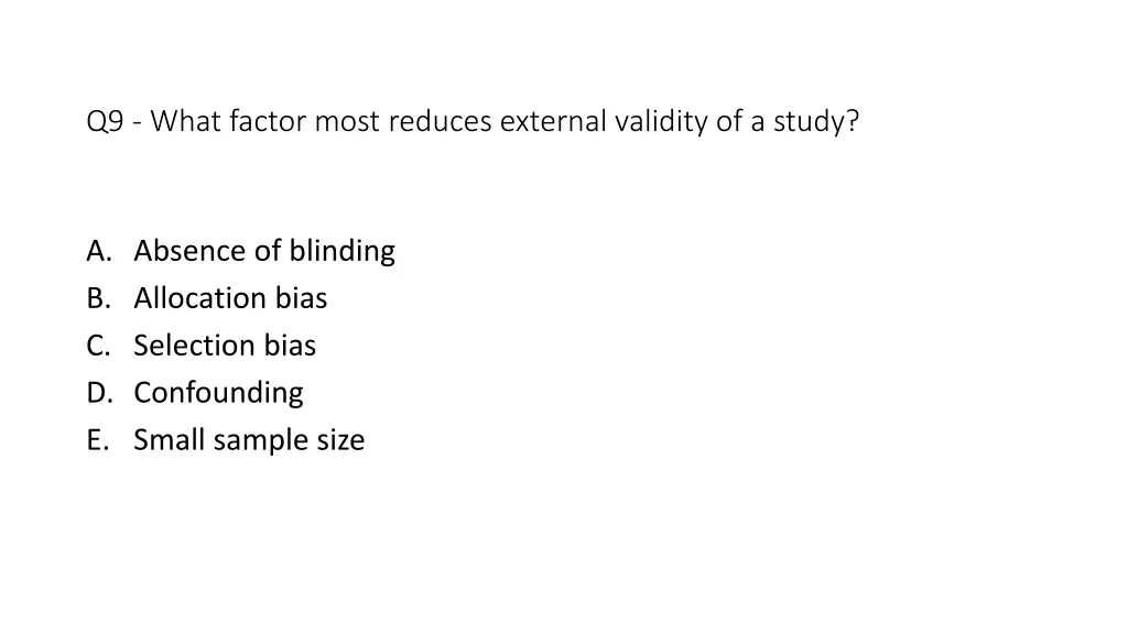 q9 what factor most reduces external validity