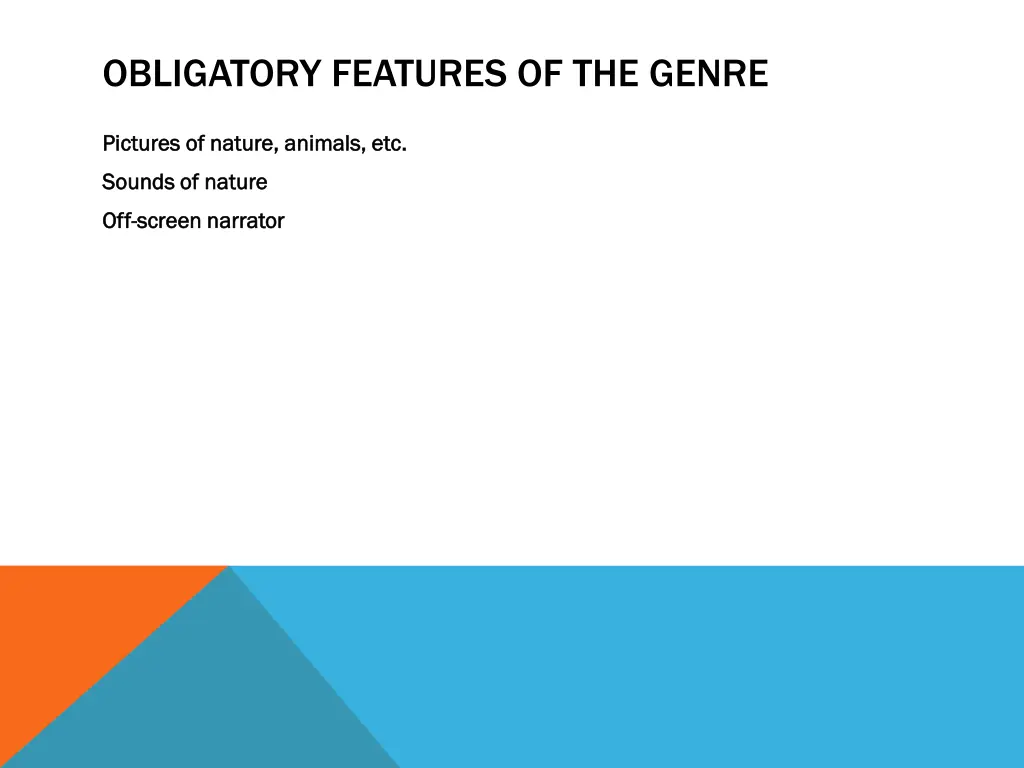 obligatory features of the genre