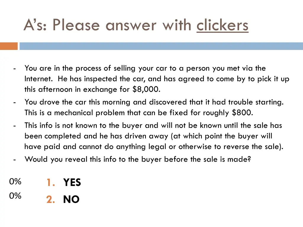 a s please answer with clickers