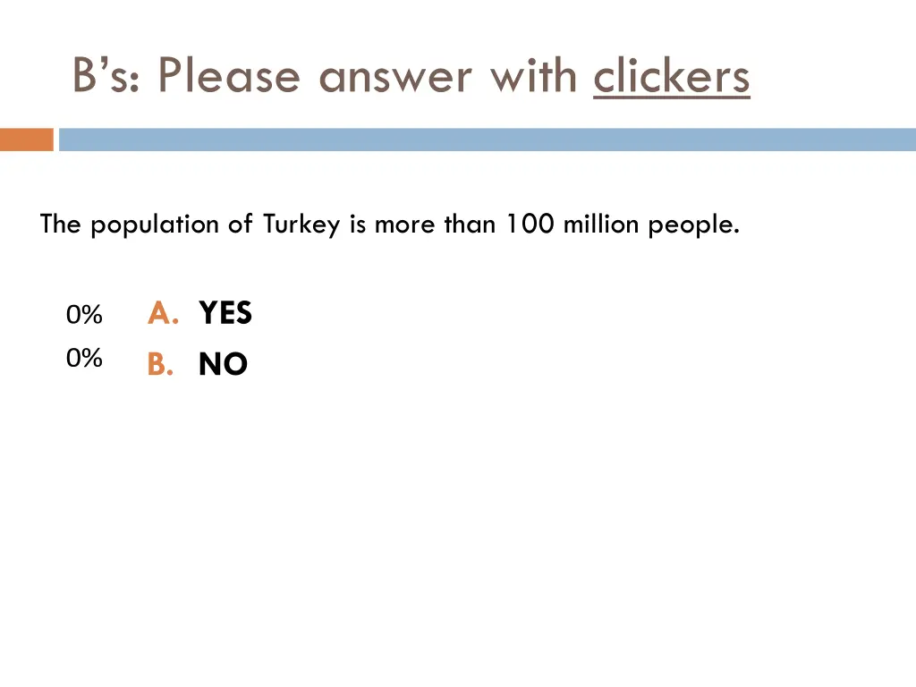 b s please answer with clickers 1