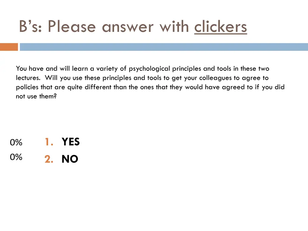 b s please answer with clickers