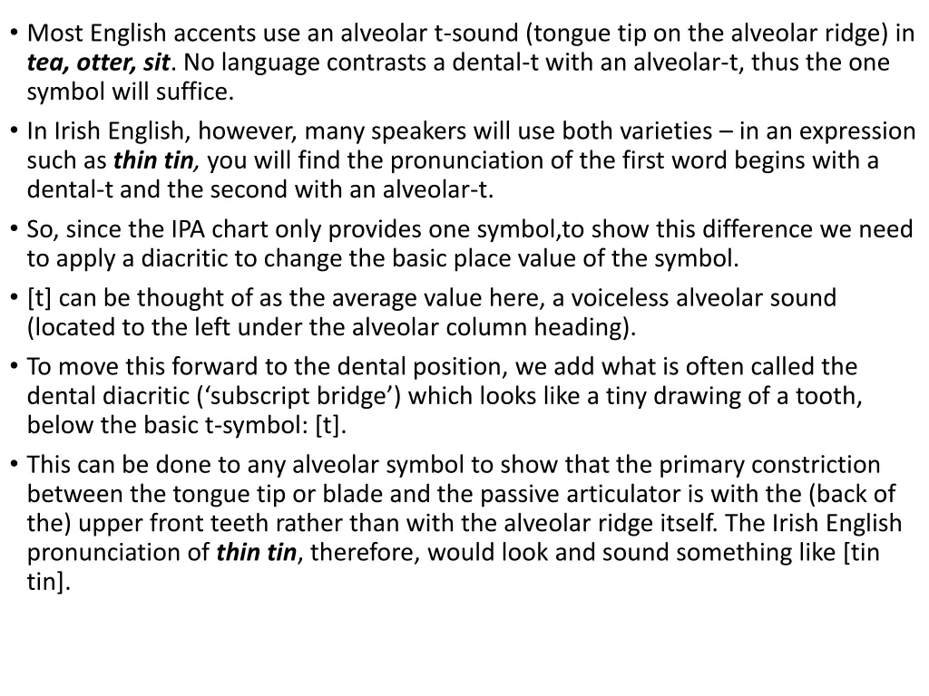 most english accents use an alveolar t sound