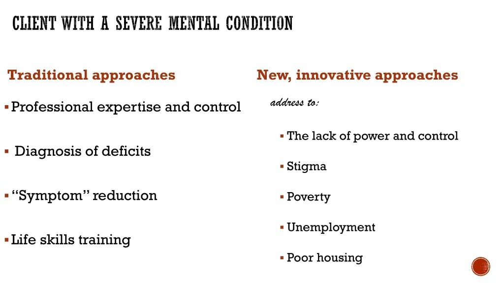 client with a severe mental condition