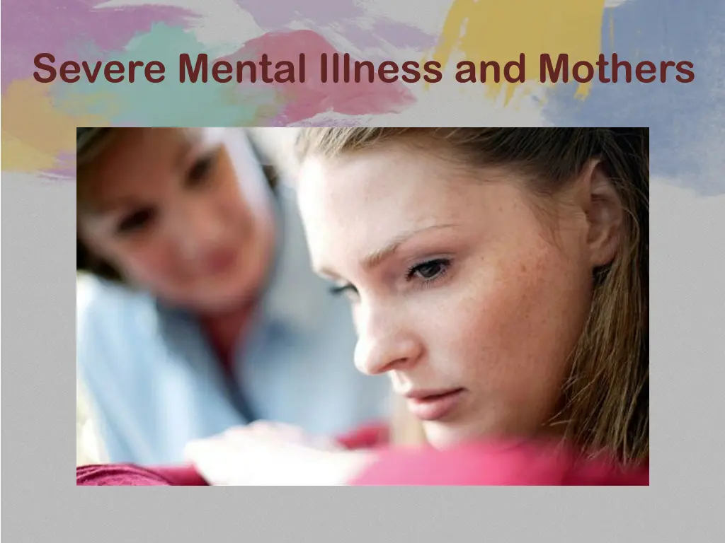 severe mental illness and mothers 4