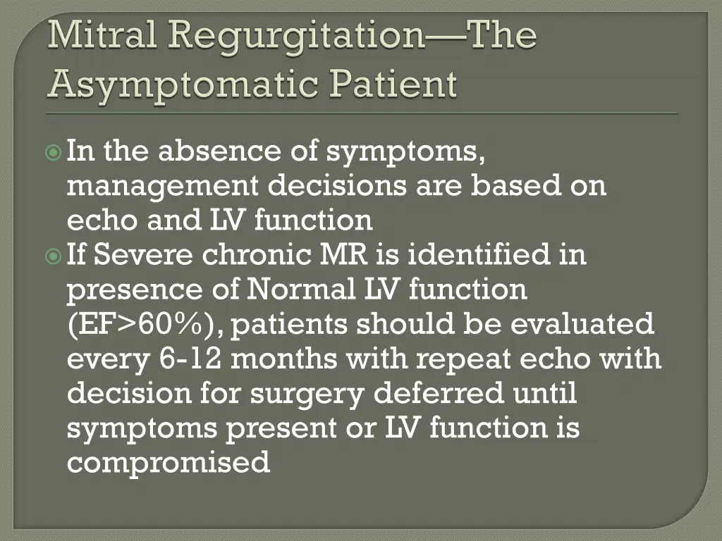 in the absence of symptoms management decisions