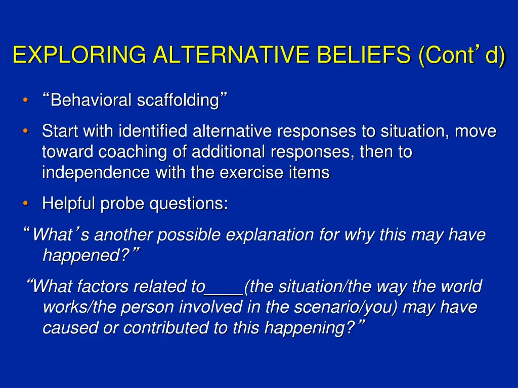 exploring alternative beliefs cont d