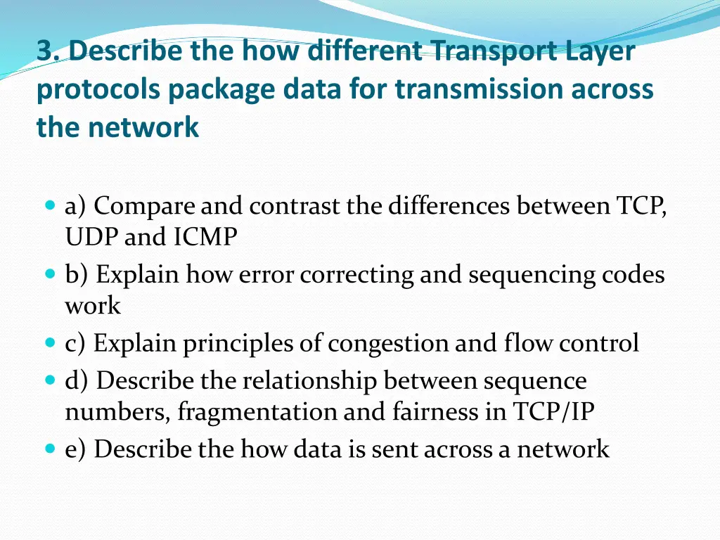 3 describe the how different transport layer