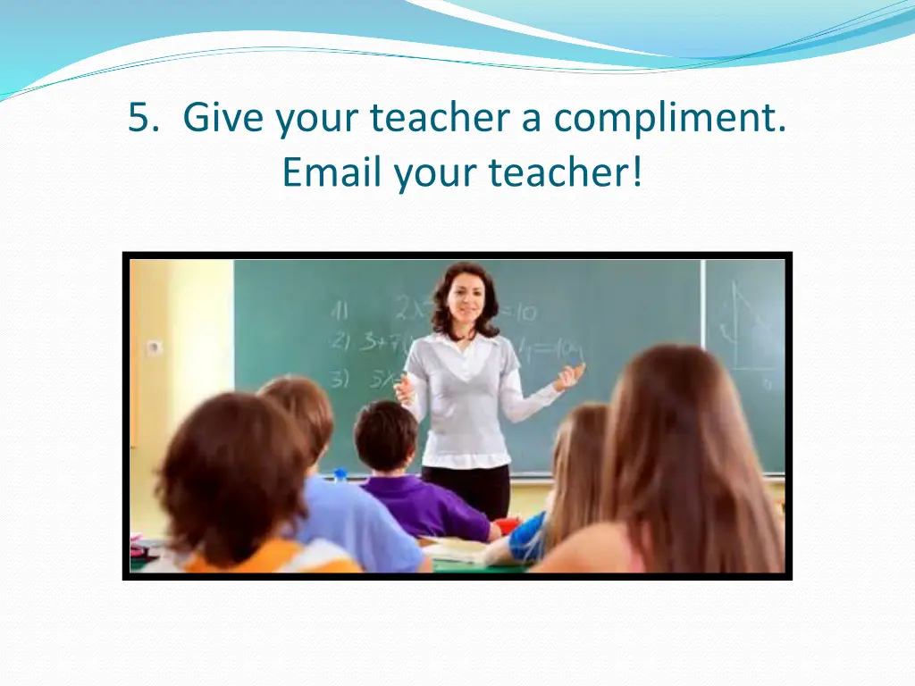 5 give your teacher a compliment email your