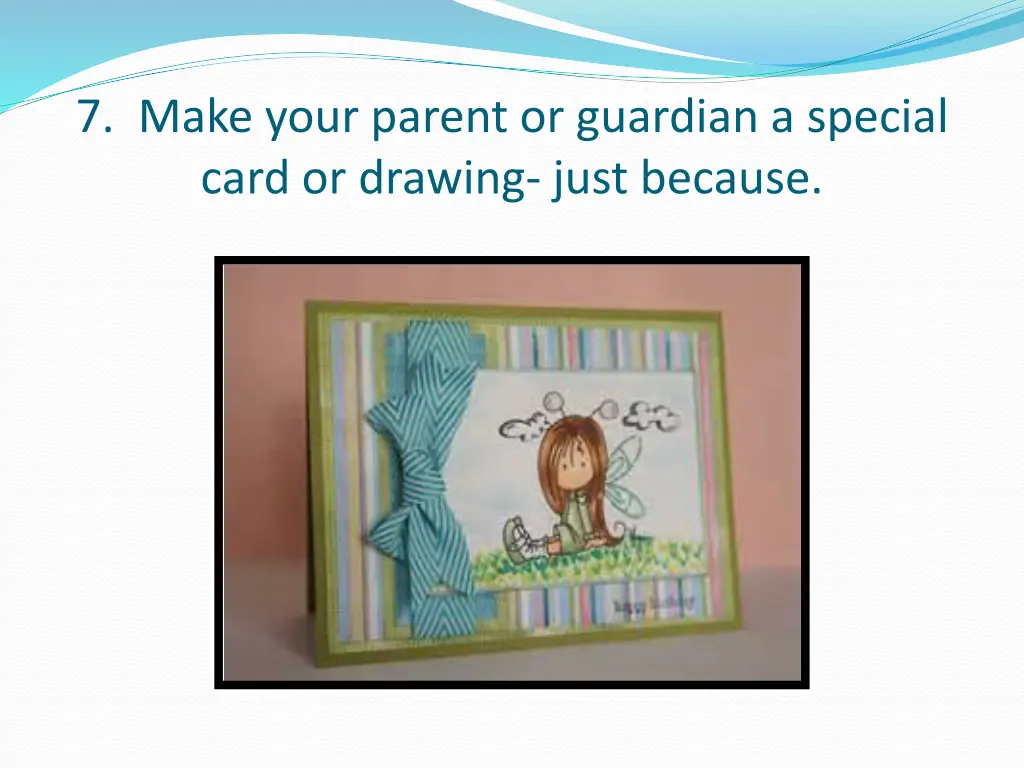 7 make your parent or guardian a special card