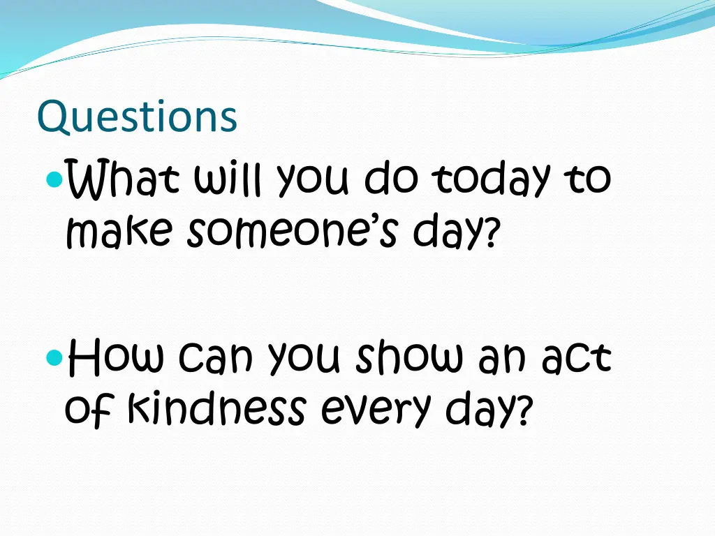 questions what will you do today to make someone