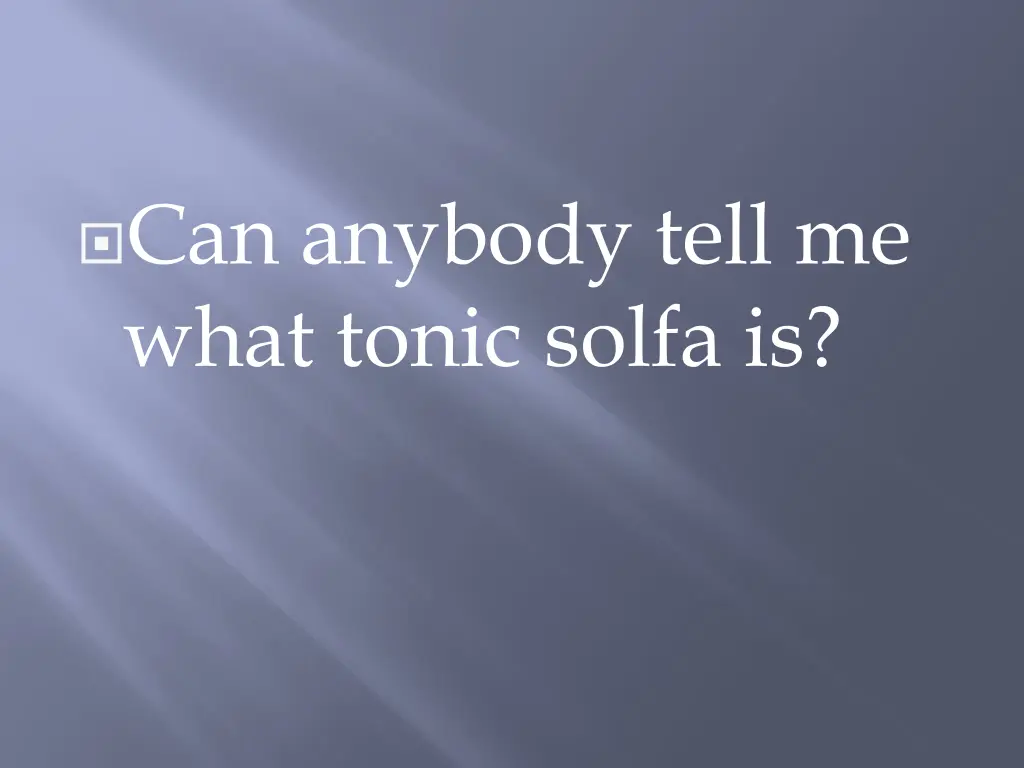 can anybody tell me what tonic solfa is