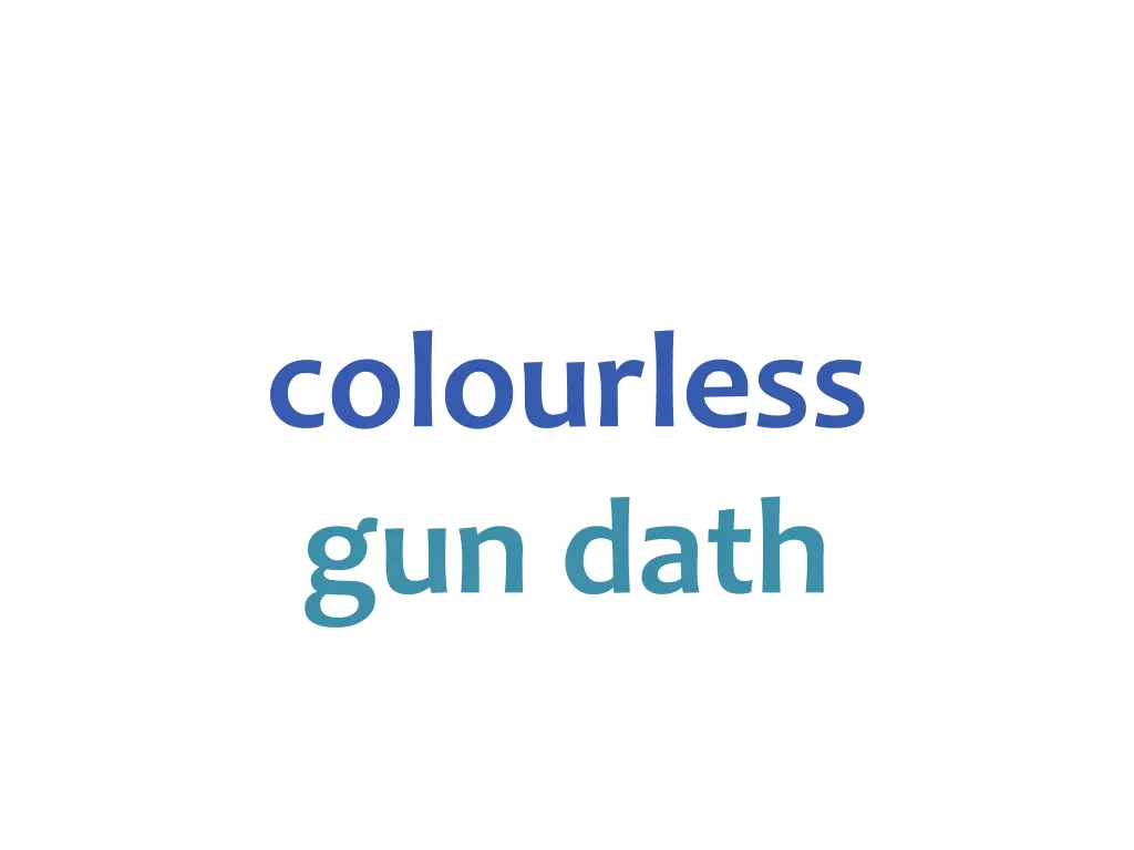 colourless gun dath