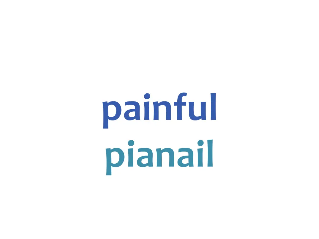 painful pianail