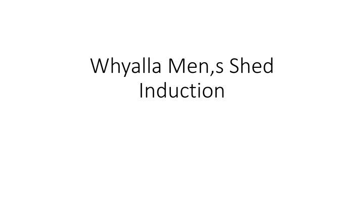 whyalla men s shed induction