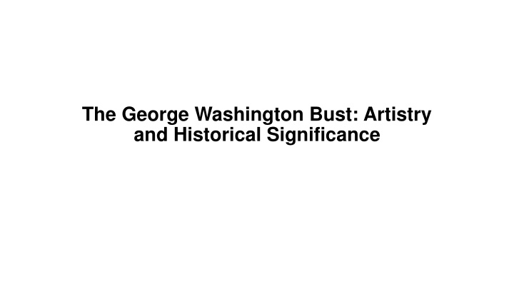 the george washington bust artistry