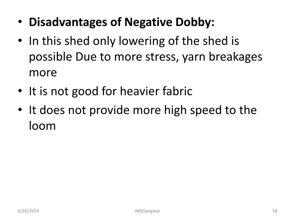 disadvantages of negative dobby in this shed only