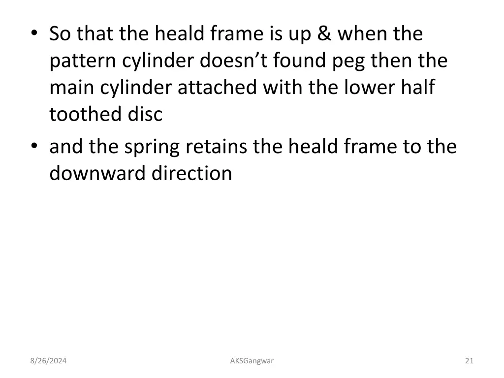 so that the heald frame is up when the pattern