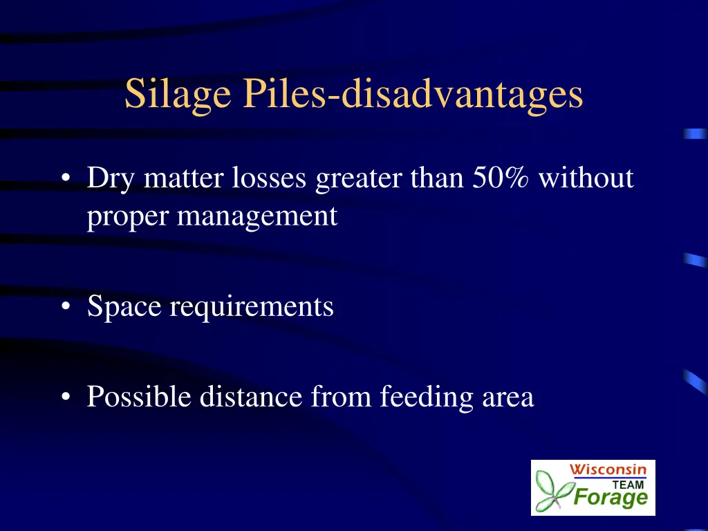 silage piles disadvantages