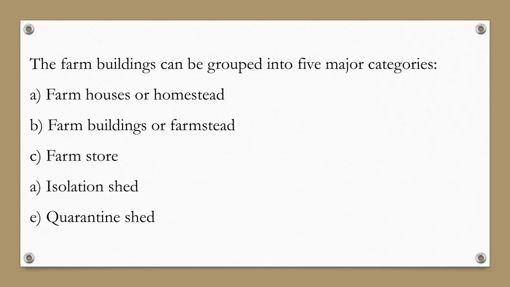 the farm buildings can be grouped into five major