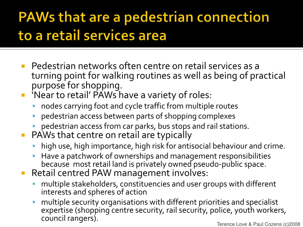 pedestrian networks often centre on retail